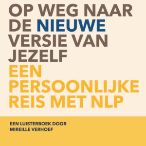 NLP Luisterboek op weg naar de nieuwe versie van jezelf